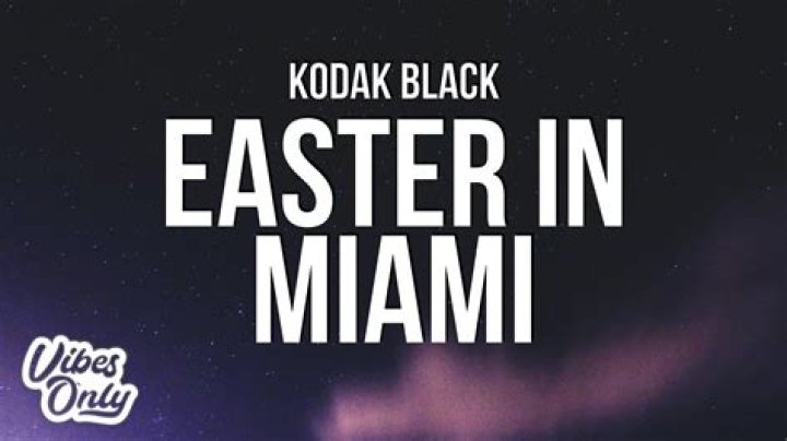 Lyrics & Translations of Easter In Miami by Kodak Black