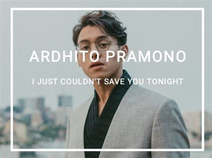 Lyrics & Translations of I Just Couldn't Save You Tonight by Ardhito Pramono