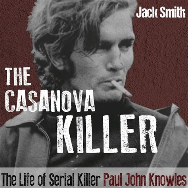 Where Is Paul John Knowles Now? Casanova Killer
