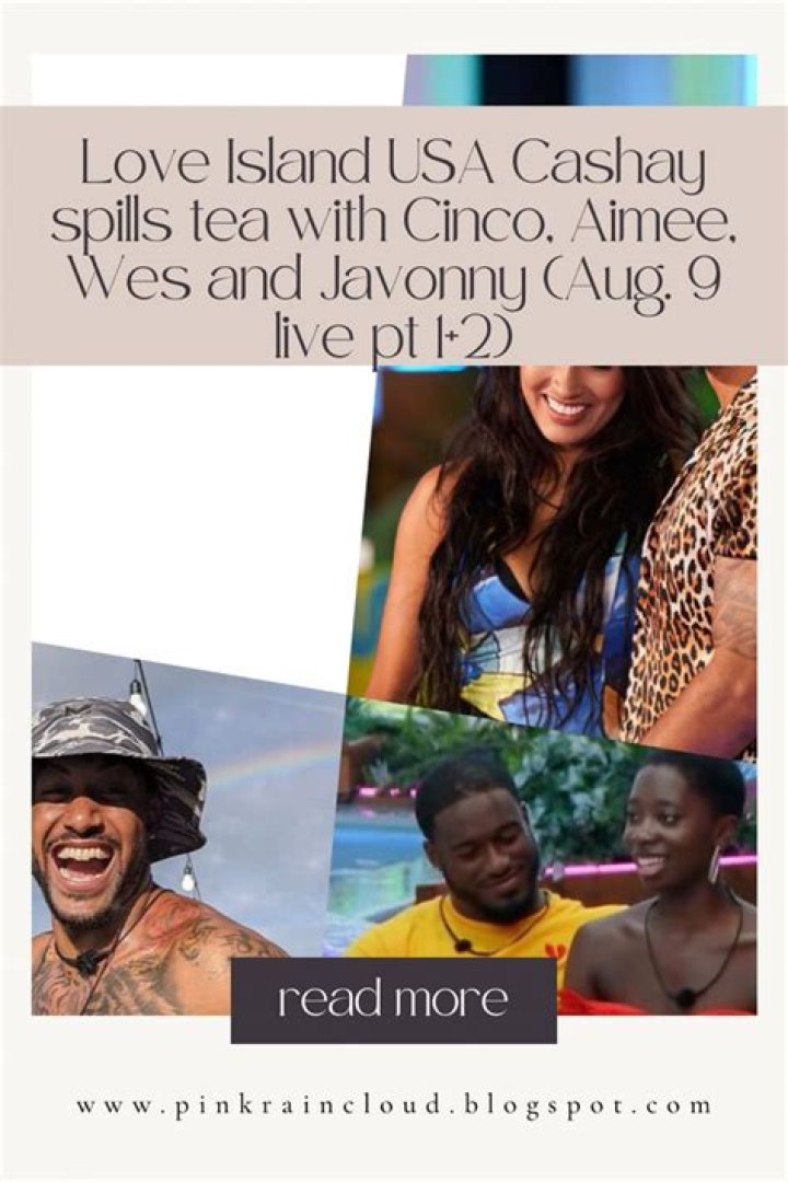 Why Did 'Love Island' Stars Cashay Proudfoot and Cinco Holland Jr. Break Up?